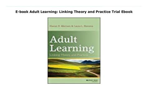 adult learning linking theory and practice Ebook Reader