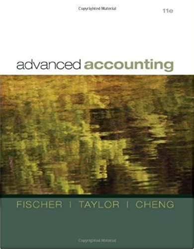 advanced accounting fischer taylor cheng 11e solutions Kindle Editon