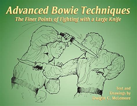 advanced bowie techniques the finer points of fighting with a large knife Reader