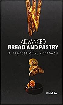 advanced bread pastry michel suas Ebook Reader
