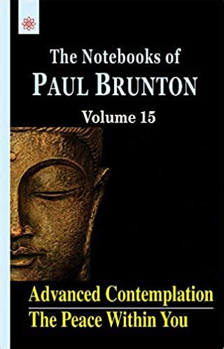 advanced contemplation the peace within you notebooks notebooks of paul brunton volume 15 Kindle Editon