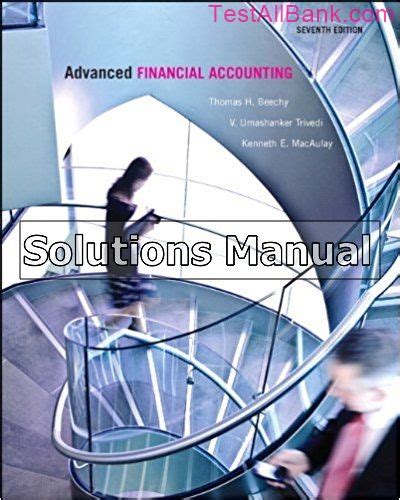 advanced financial accounting 7th edition by baker solution manual Kindle Editon