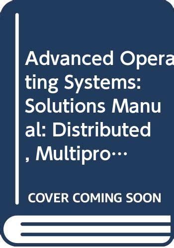 advanced operating systems mukesh singhal solutions manual Reader