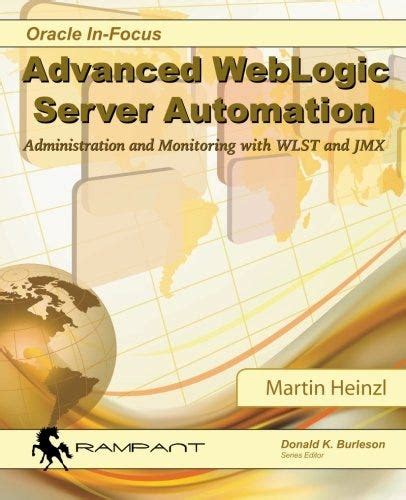 advanced weblogic server automation administration and monitoring with wlst and jmx oracle in focus series PDF