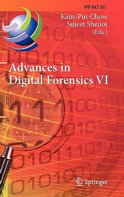 advances in digital forensics vi advances in digital forensics vi Kindle Editon