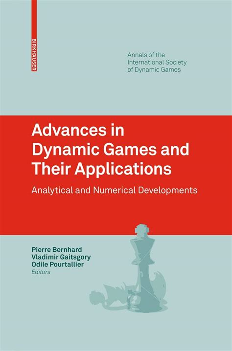 advances in dynamic games and their applications advances in dynamic games and their applications Reader