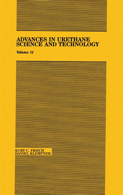 advances in urethane science and technology volume xiv advances in urethane science and technology Doc