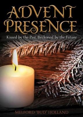 advent presence kissed by the past beckoned by the future Kindle Editon