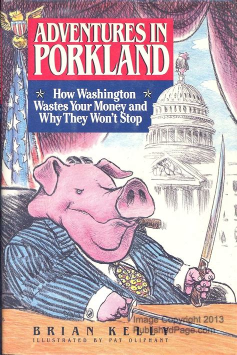 adventures in porkland how washington wastes your money and why they wont stop PDF