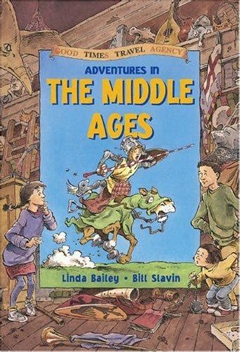 adventures in the middle ages good times travel agency Reader