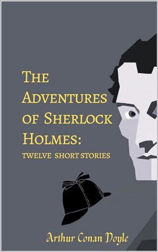 adventures of sherlock homes the 12 best short stories edition Doc