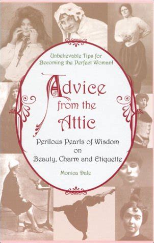 advice from the attic perilous pearls of wisdom on beauty charm and etiquette PDF