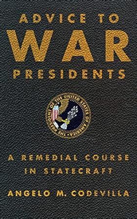 advice to war presidents a remedial course in statecraft Epub