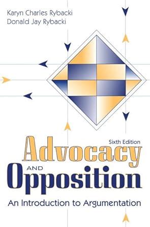 advocacy and opposition an introduction to argumentation 5th edition Reader