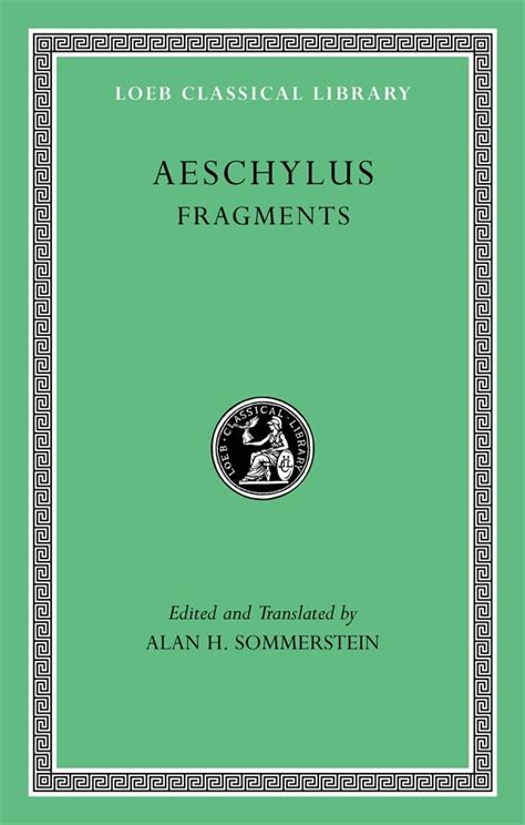 aeschylus iii fragments loeb classical library no 505 PDF