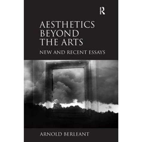 aesthetics beyond the arts new and recent essays Doc