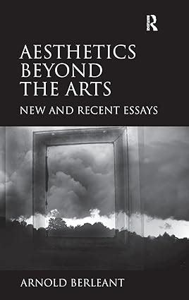 aesthetics beyond the arts new and recent essays Doc