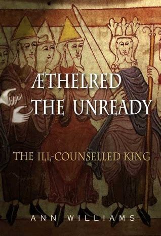 aethelred the unready the ill counselled king Doc