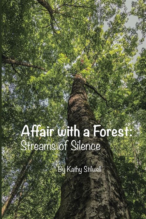 affair with a foreststreams of silence in honor of trees Reader