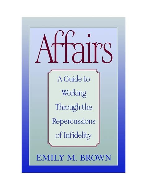 affairs a guide to working through the repercussions of infidelity Epub