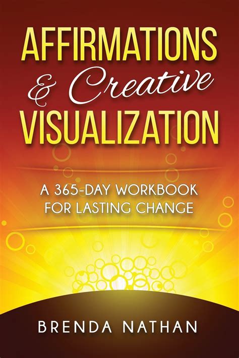 affirmations and creative visualization a 365 day workbook for lasting change Doc