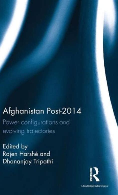 afghanistan post 2014 configurations evolving trajectories PDF