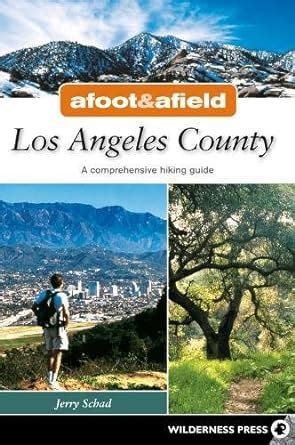 afoot and afield los angeles county a comprehensive hiking guide Doc