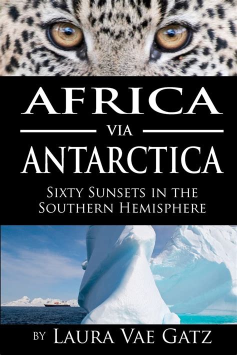 africa via antarctica sixty sunsets in the southern hemisphere PDF