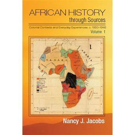 african history through sources volume 1 colonial contexts and everyday experiences c 1850 1946 Reader