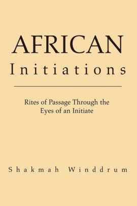 african initiations rites of passage through the eyes of an initiate PDF
