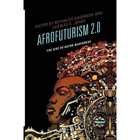 afrofuturism 2 0 astro blackness reynaldo anderson Reader