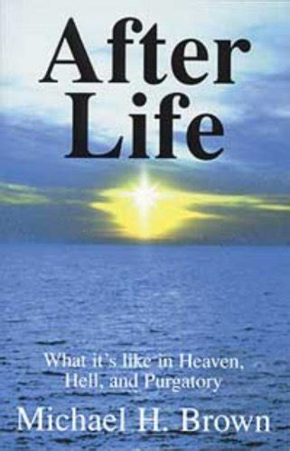 after life what its like in heaven hell and purgatory Reader