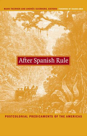 after spanish rule postcolonial predicaments of the americas paperback Doc