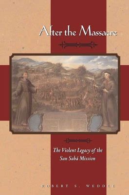 after the massacre the violent legacy of the san saba mission Kindle Editon