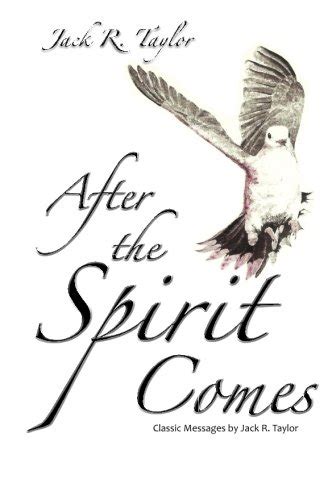 after the spirit comes classic messages by jack r taylor Kindle Editon