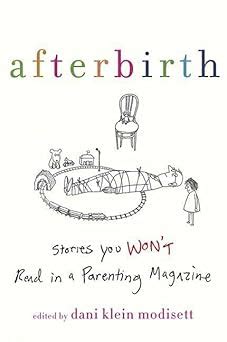 afterbirth stories you wont read in a parenting magazine Doc