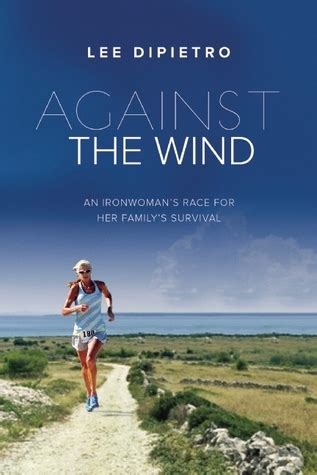 against the wind an ironwoman’s race for her family’s survival Doc