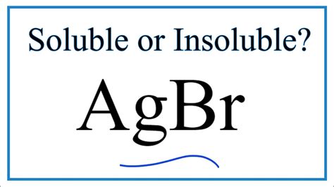 agbr soluble or insoluble