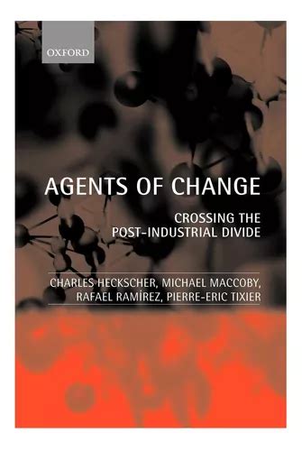 agents of change crossing the post industrial divide Epub