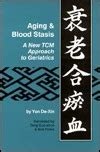 aging and blood stasis a new tcm approach to geriatrics Reader