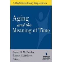 aging and the meaning of time a multidisciplinary exploration Epub