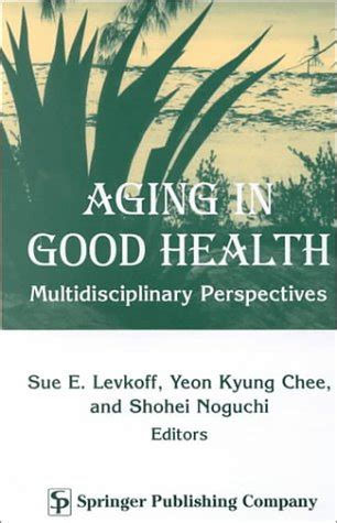 aging in good health multidisciplinary perspectives Epub