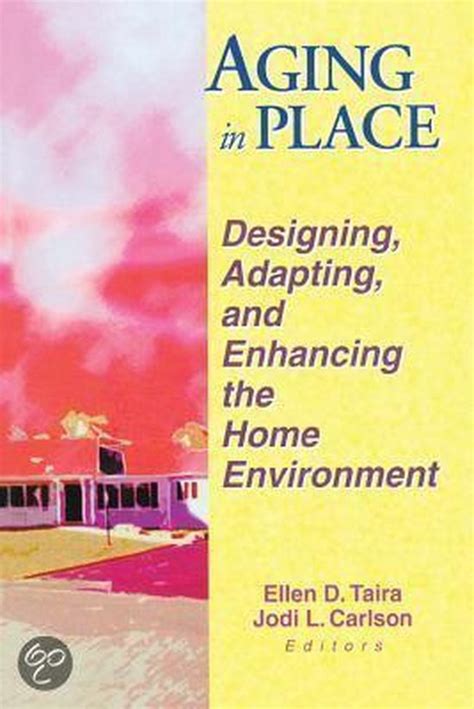 aging in place designing adapting and enhancing the home environment Reader