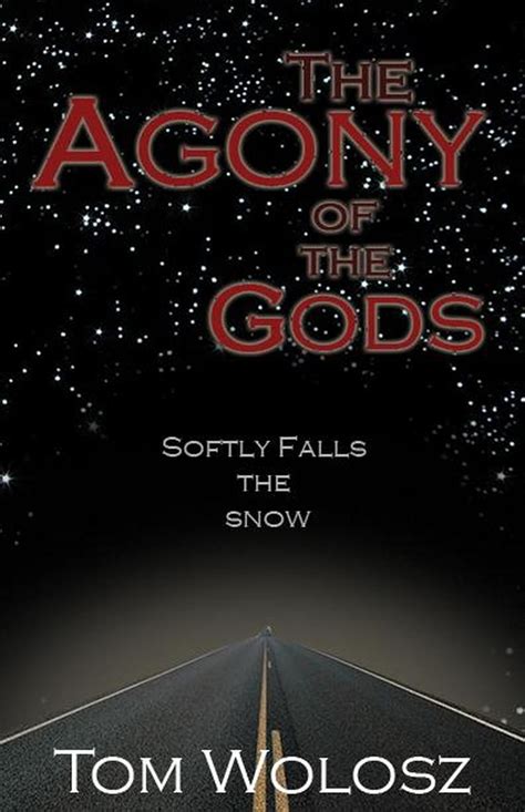 agony of the gods softly falls the snow PDF
