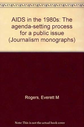 aids in the 1980s the agenda setting process for a public issue journalism monographs Kindle Editon