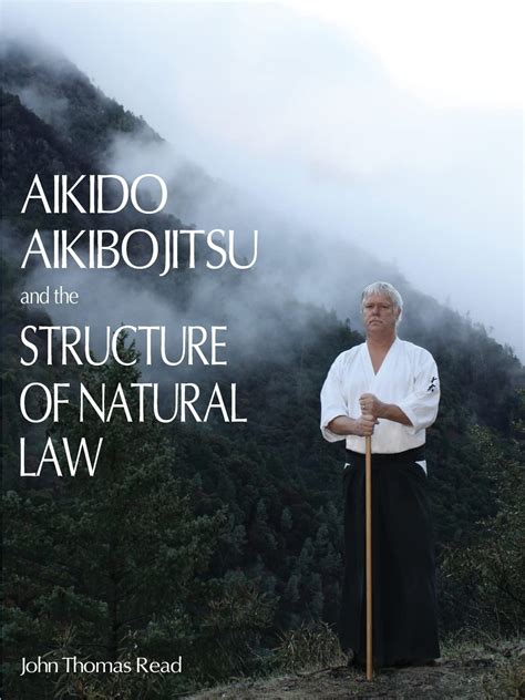 aikido aikibojitsu and the structure of natural law Epub