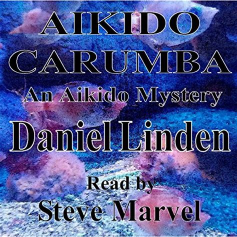 aikido carumba an aikido mystery the aikido mysteries volume 6 Doc