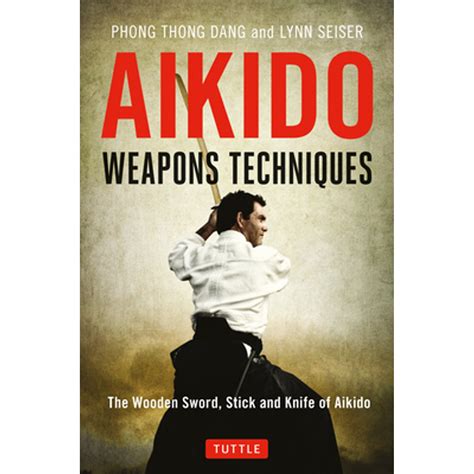 aikido weapons techniques the wooden sword stick and knife of aikido Epub