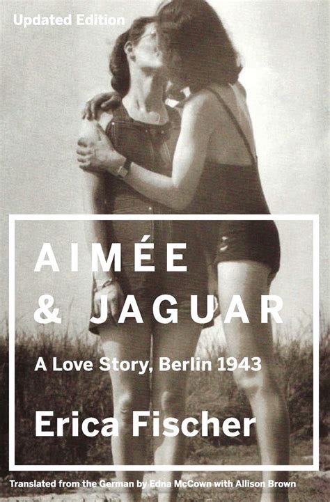 aimee and jaguar a love story berlin 1943 Epub