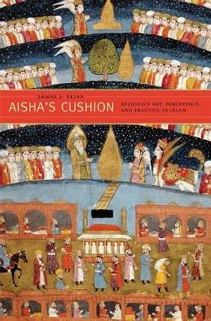 aishas cushion religious art perception and practice in islam Doc